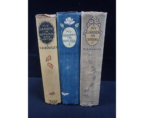 E.A. BOWLES: 'MY GARDEN IN SPRING', 'SUMMER', 'AUTUMN AND WINTER' (3) T.C. and E.C. Jack, 1914, three volumes with decorative