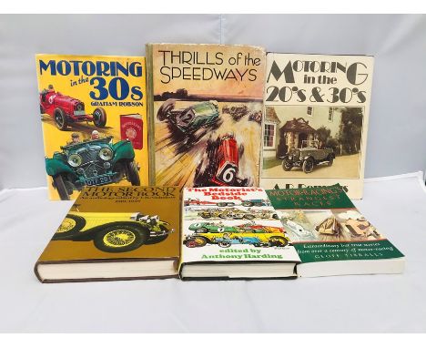 Assorted Motoring Volumes: Tibballs (Geoff), Motor-Racing Strangest Races; Robson (Graham), Motoring in the 1930s; Dean, Thri