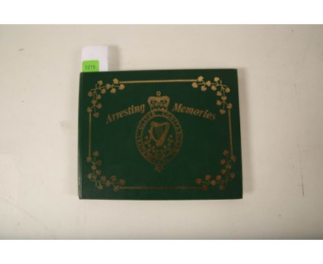 Sinclair R. J. K. & Scully F. J. M; Aresting Memories Captured Moments in Constabulary Life; published Royal Ulster Constabul