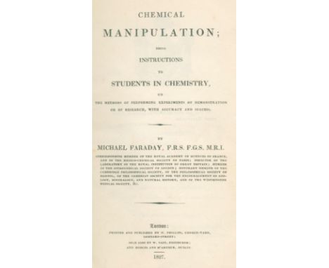 Faraday,M.: Chemical manipulation: being iristructions to students in chemistry on the methods of performing experimerits of 