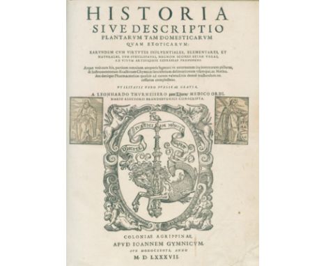 Thurneisser zum Thurn, Leonh.: Historia sive descriptio plantarvm tam domesticarv qvam exotim carvm ... Köln 1587. Folio. Mit