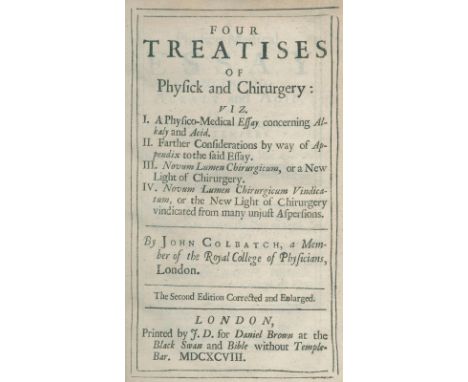 Colbatch,J.: Four Treatises of Physick and Chirurgery: viz. I. A Physico-Medical Essay concerning Alkaly and Acid. II. Farthe