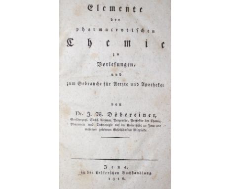 Döbereiner,J.W.: Elemente der pharmaceutischen Chemie zu Vorlesungen,... Jena, Cröker 1816. 3 Bl., IV, 332 S., 1 Bl. Neuer Pb