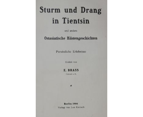 Brass,E.: Sturm und Drang in Tientsin und andere ostasiatische Küstengeschichten. Bln., Korach 1906. 2 Bl., 149 S., 1 Bl. Olw