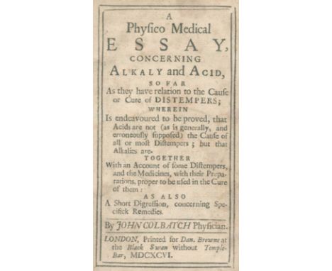 Colbatch,J.: A Physico Medical Essay, concerning alkaly and acid, so far as they have relation to the cause or cure of distem