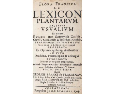 Franck von Franckenau,G.v.: Flora Francia Lexicon plantarum hactenus usualium... Ed. novissima. Straßburg, Staedel 1705. 23 B