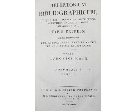 Hain,L.: Repertorium bibliographicum. 4 Bde. u. Index, zus. 5 Bde. Stgt., Cotta bzw. Paris, Renouard 1826-38 u. Lpz., Harrass