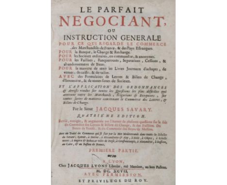 Savary,J.: Le parfait negociant, ou instruction générale pour ce qui regarde le commerce des marchandises de France &amp; des