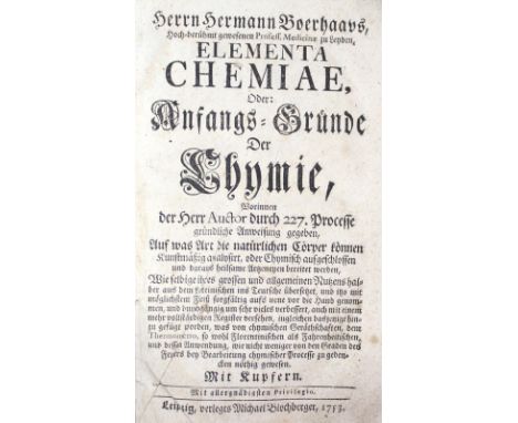 Boerhaave,H.: Elementa Chemiae, oder: Anfangs-Gründe der Chymie, worinnen... durch 227 Processe gründliche Anweisung gegeben,