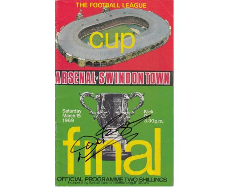 1969 LEAGUE CUP FINAL     Official Programme issued for the 1969 League Cup Final, Swindon v Arsenal, signed by Swindon’s dou