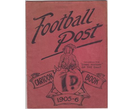 FOOTBALL POST 1905-06    Football Post Cartoon Book 1905-06 including the comic history of the game. The 32 page booklet comp