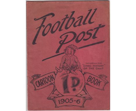 FOOTBALL POST 1905-06    Football Post Cartoon Book 1905-06 including the comic history of the game. The 32 page booklet comp