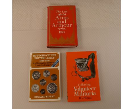 Three vintage books on collectable Militaria comprising Collecting Volunteer Militaria by R J Wyatt Published by David & Char