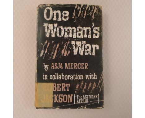 First Edition One Woman's War by Asja Mercer in collaboration with Robert Jackson published by Wingate London 1958 First Edit