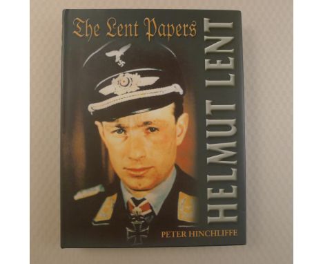 WW2 Luftwaffe Multi signed The Lent Papers : Helmut Lent by Peter Hinchliffe Published by Cerberus 2003 First Edition. Helmut