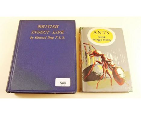 Ants by Derek W Morley, Collins 1953 1st edition, The New Naturalist series together with British Insect Life by Edward Step