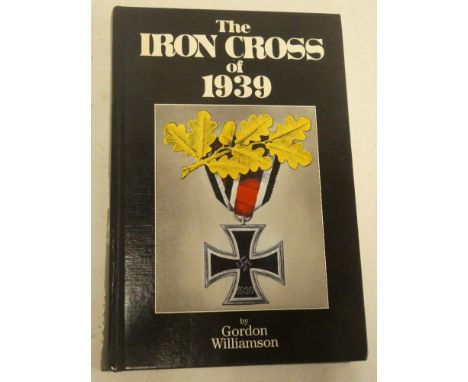 Williamson (Gordon) The Iron Cross 1939, one vol, first edition 2002