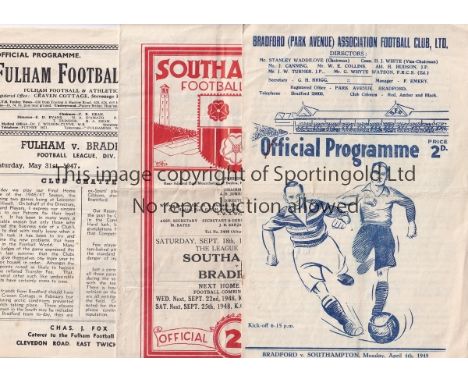 BRADFORD    Three programmes 48/9 home and away v Southampton  and away v Fulham 48/9. Light creases.  Generally good