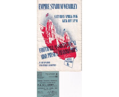 WAR-TIME FOOTBALL       Programme and ticket for FA XI v Army at Wembley 6/4/1946. The programme is creased and slightly worn