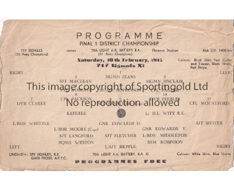 WAR-TIME FOOTBALL    Single sheet programme for 717 Signals XI v. 70th Light A.A. Battery, R.A. XI on 10/2/1945 at Florence S