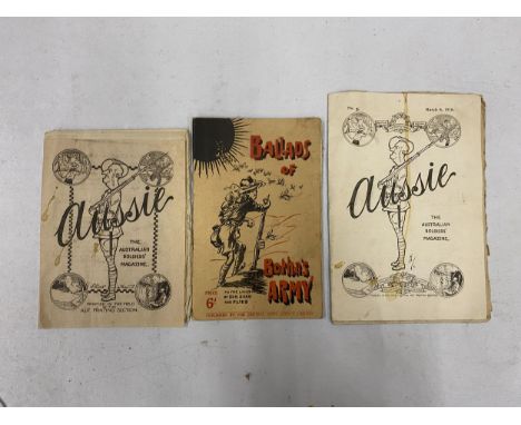 TWO COPIES OF THE 'AUSSIE', THE AUSTRALIAN SOLDIERS MAGAZINE DATED FEBRUARY 16TH AND APRIL 8TH 1918 AND A COPY OF 'BALLADS OF