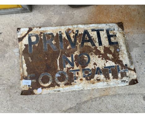 A VINTAGE ENAMEL 'PRIVATE NO FOOTPATH' SIGN 