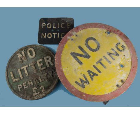 Three vintage road and other signs, including a cast iron circular 'No Litter' Penalty 2 Pounds, a No Waiting and a small Pol