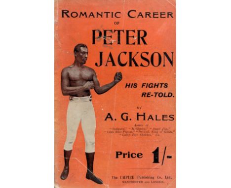 Boxing. A.G Hales Paperback Book Titled Romantic Career of Peter Jackson-His Fights Re-Told. First Edition. Priced at 1 Shill