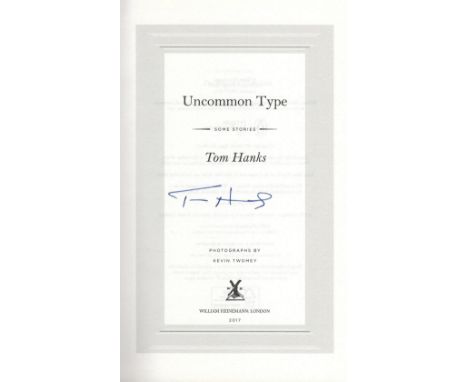 Actor, Tom Hanks signed hardback book titled- Uncommon Type. With a clear signature on the inside title page by the much love