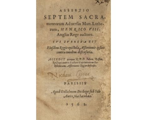 Henry VIII, King of England. Assertio septem sacramentorum adversus Mart. Lutherum ... Accedit quo que R.P.D. Iohan. Roffen. 