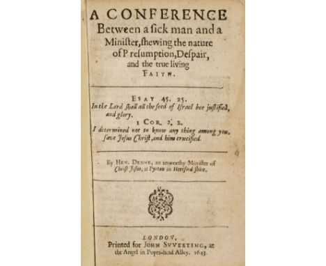 Denne (Henry). A Conference between a sick man and a Minister, shewing the nature of Presumption, Despair, and the true livin