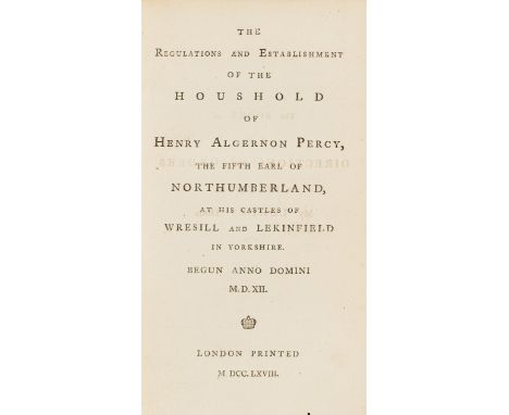 NO RESERVE Cookery.- [Percy (Thomas, editor)] The Regulations and Establishment of the Household of Henry Algernon Percy, the