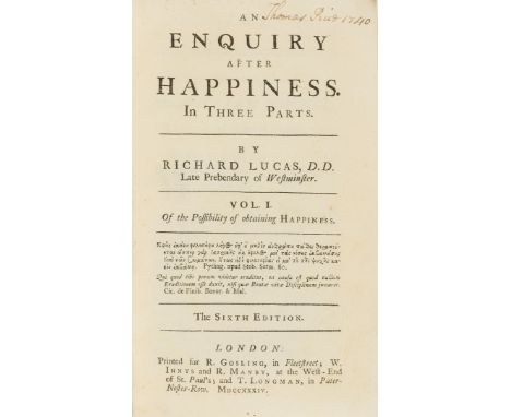 NO RESERVE Lucas (Richard) An Enquiry into Happiness in Three Parts, 2 vol., parts 1 &amp; 2 fifth sixth edition, part 3 fift