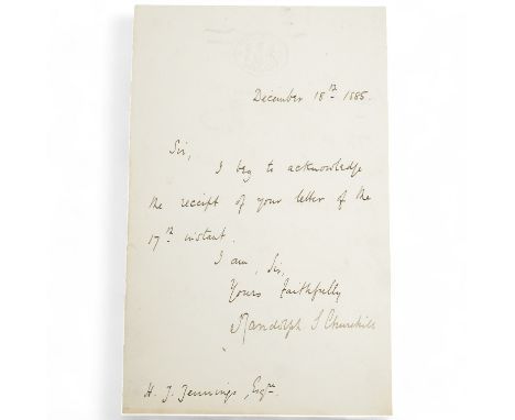 A letter from Randolph Churchill, on blind embossed India office headed notepaper, dated December 18th 1885, reading;Sir, I b