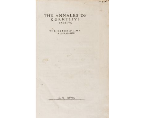 Tacitus (Publius Cornelius) The annales of Cornelius Tacitus. The description of Germanie., first edition in English, first f