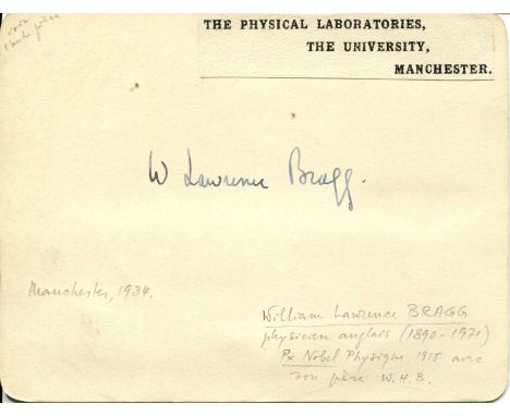 BRAGG LAWRENCE: (1890-1971) British physicist, Nobel Prize winner for Physics, 1915 (shared with his father, William Henry Br