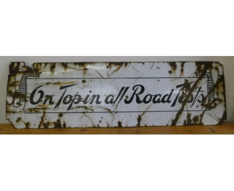 A vitreous enamel advertising sign, On Top in all Road Tests, 46 x 152cm. 