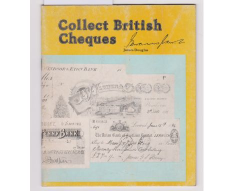 Book. Collect British Cheques by James Douglas. An excellent guide to this hobby. Published by Stanley Gibbons