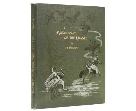 Birds.- Blaauw (Frans Ernst) A Monograph of the Cranes, first edition, one of 170 copies but this copy without limitation lab