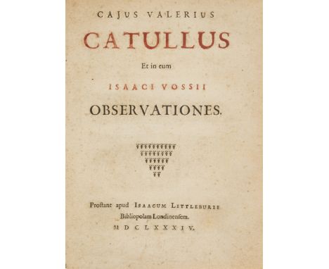 Vossius (Isaac).- Catullus (Gaius Valerius) Catullus et in eum Isaaci Vossii observationes, edited by Isaac Vossius, title in