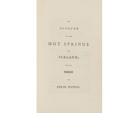 Polar.- Iceland.- [Stanley (John Thomas) and Dr. Joseph Black.] An Account of the Hot Springs in Iceland with An Analysis of 