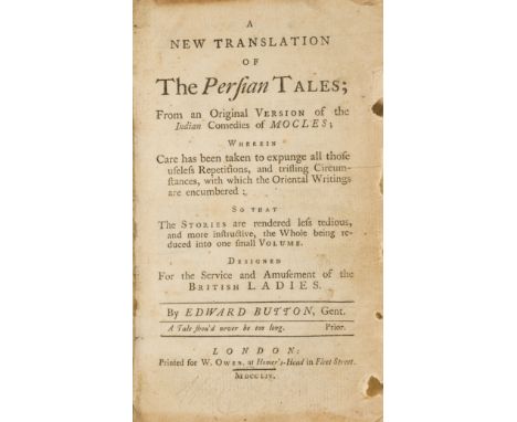 Button (Edward) A new translation of the Persian tales; from an original version of the Indian comedies of Mocles;...Designed