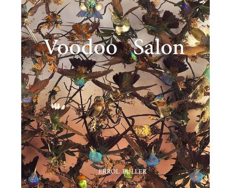 Natural History Books: Voodoo Salon, Errol Fuller, 240 pages, 2014, This book is a visual stroll through great examples of th