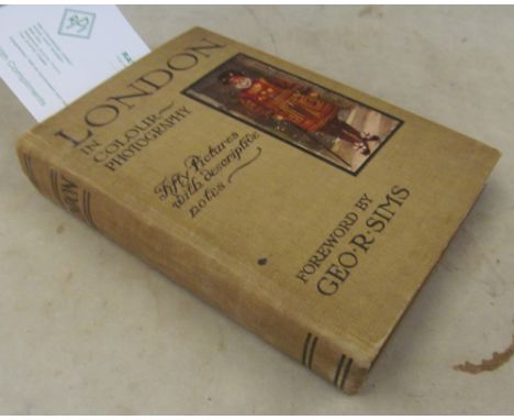 An early 20th Century edition of 'London in Colour Photography' by Geo. R. Sims