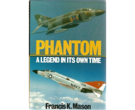 Francis K. Mason. Phantom, a legend in its own time. A WW2 hardback book in good condition. Dedicated to Keith and Signed by 