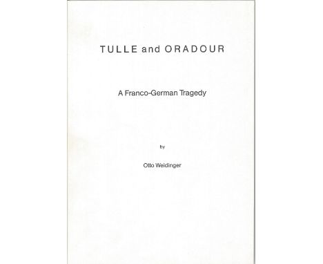 WW2 Otto Weidinger Hand signed Paperback book Titled Tulle and Oradour a Franco German Tragedy. Signed on the first page in b
