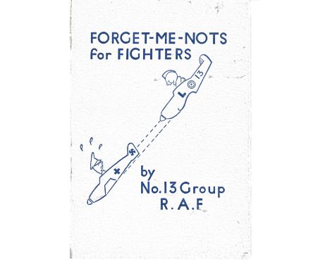 Forget Me Nots for Pilots By No. 13 Group RAF. Second Edition 1940. Multi Signed by over 50 Pilots Including: Group Captain E