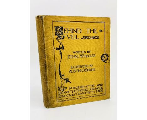 Spare, Austin Osman (Illus.). Behind the Veil, by Ethel Wheeler, limited edition (one of 500), London: David Nutt, 1906. Publ