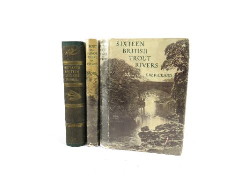 Both Signed Presentation Copies  Fishing: Pickard (F.W.)&nbsp;Sixteen British Trout Rivers, 8vo N. York 1936.&nbsp;First Edn.