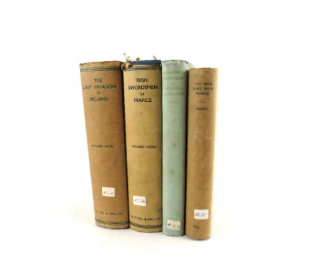 Hayes (Richard)&nbsp;Irish Swordsmen of France, Dublin 1934;&nbsp;The Last Invasion of Ireland, Dublin 1937;&nbsp;Biographica